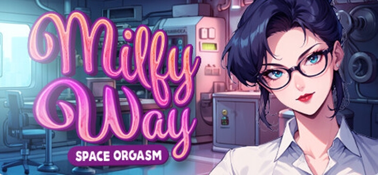 【PC/官中/全动态/沙盒/SLG游戏/】熟女银河（Milfy Way- Space Orgasm）STEAM官中版+全动态沙盒SLG游戏+1.07G